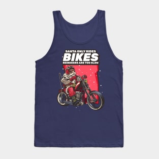 Santa Only Rides Bikes Reindeers are too Slow Tank Top